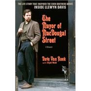 The Mayor of MacDougal Street [2013 edition] A Memoir