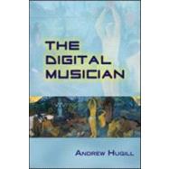 Digital Musician : Creating Music with Digital Technology