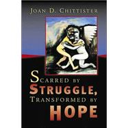 Scarred by Struggle, Transformed by Hope