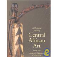 A Personal Journey: Central African Art from the Lawrence Gussman Collection