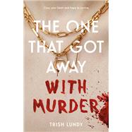 The One That Got Away with Murder