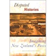 Disputed Histories Imagining New Zealand's Past