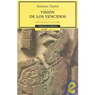 Vision De Los Vencidos/visions Of The Defeated