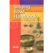 Singing Bowl Handbook : Singing Bowls - Tingshaws - Bell - Dorje