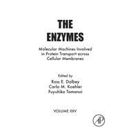 The Enzymes: Molecular Machines Involved in Protein Transport Across Cellular Membranes