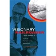 Visionary Railroader