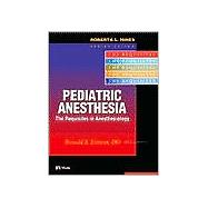 Pediatric Anesthesia : The Requisites