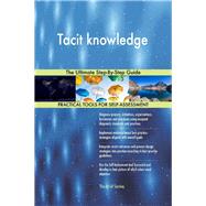 Tacit knowledge The Ultimate Step-By-Step Guide