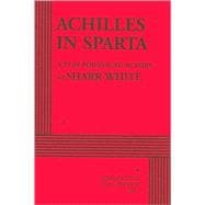 Achilles in Sparta - Acting Edition