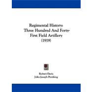Regimental History : Three Hundred and Forty-First Field Artillery (1919)