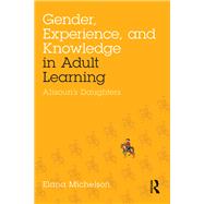 Gender, Experience, and Knowledge in Adult Learning: AlisounÆs Daughters