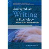 Undergraduate Writing in Psychology: Learning to Tell the Scientific Story, Revised