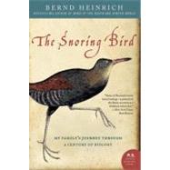 The Snoring Bird: My Family's Journey Through a Century of Biology