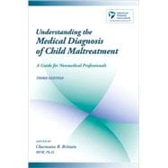 Understanding the Medical Diagnosis of Child Maltreatment A Guide for Nonmedical Professionals