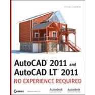 AutoCAD 2011 and AutoCAD LT 2011 : No Experience Required