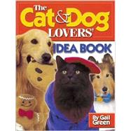 The Cat & Dog Lovers' Idea Book