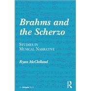 Brahms and the Scherzo: Studies in Musical Narrative