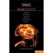 Bartlett Plays: 1 My Child, Contractions, Artefacts, Cock, Not Talking