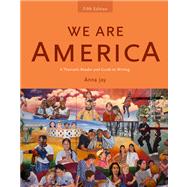We Are America A Thematic Reader and Guide To Writing