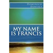 My Name Is Francis