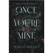 Once You're Mine A Dark Stalker Romance