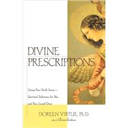 Divine Prescriptions Spiritual Solutions for You and Your Loved Ones