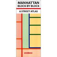 Manhattan Block by Block: A Street Atlas