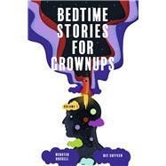 Bedtime Stories for Grownups Volume 1