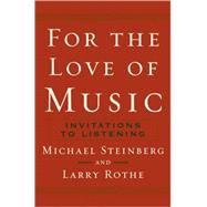 For the Love of Music Invitations to Listening