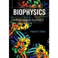 Biophysics: A Physiological Approach