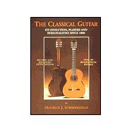 The Classical Guitar: Its Evolution, Players and Personalities Since 1800