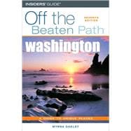 Washington off the Beaten Path : A Guide to Unique Places,9780762742165