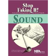 Sound: Stop Faking It! Finally Understanding Science So You Can Teach It