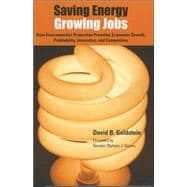 Saving Energy, Growing Jobs How Environmental Protection Promotes Economic Growth, Competition, Profitability and Innovation