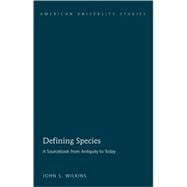 Defining Species : A Sourcebook from Antiquity to Today