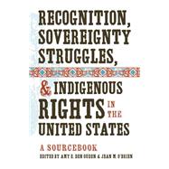 Recognition, Sovereignty Struggles, & Indigenous Rights in the United States