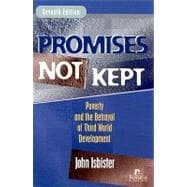 Promises Not Kept: Poverty and the Betrayal of Third World Development