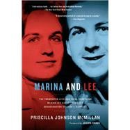 Marina and Lee The Tormented Love and Fatal Obsession Behind Lee Harvey Oswald's Assassination of John F. Kennedy