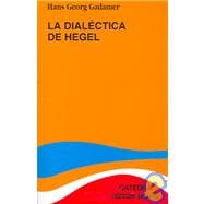 La Dialectica De Hegel/ Hegel's Dialect