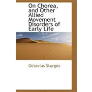 On Chorea and Other Allied Movement Disorders of Early Life