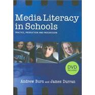 Media Literacy in Schools : Practice, Production and Progression