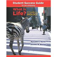 Student Success Guide for What Is Life? A Guide to Biology