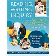Reading, Writing, and Inquiry in the Science Classroom, Grades 6-12