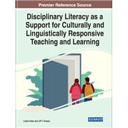 Disciplinary Literacy as a Support for Culturally and Linguistically Responsive Teaching and Learning