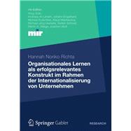 Organisationales Lernen als erfolgsrelevantes Konstrukt im Rahmen der Internationalisierung von Unternehmen