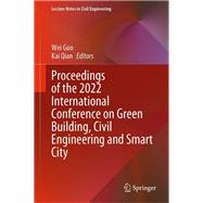 Proceedings of the 2022 International Conference on Green Building, Civil Engineering and Smart City