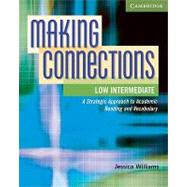 Making Connections Low Intermediate Student's Book: A Strategic Approach to Academic Reading and Vocabulary