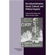 De-Industrialization: Social, Cultural, and Political Aspects