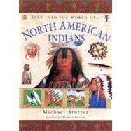 Step into the World of ... North American Indians
