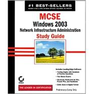 MCSE: Windows 2003 Network Infrastructure Administration Study Guide, Covers Exam 70-276 (Book with CD-ROM)